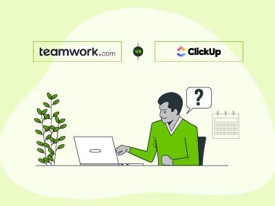 Teamwork Vs. ClickUp: Which One Is Better? 