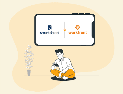 Smartsheet Vs. Workfront: Which Project Management Tool Is Best For You