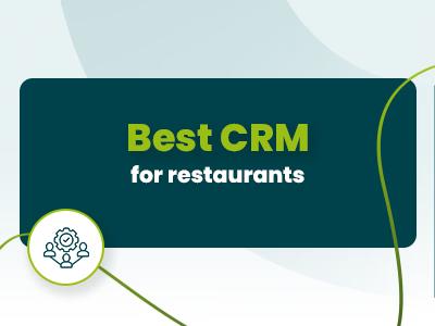 Best CRM For Restaurants In 2025