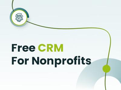 7 Best Free CRM For Nonprofits