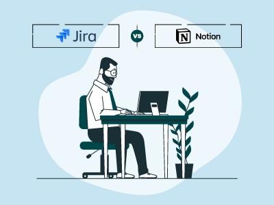  Jira Vs Notion: Which Is The Best Project Management Software?