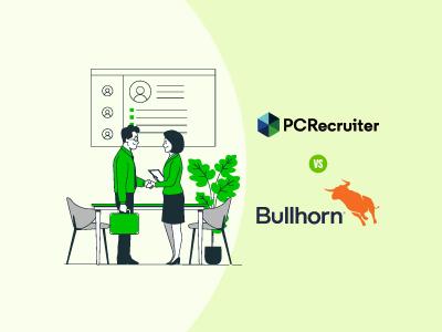 PCRecruiter Vs Bullhorn - Which Software Is Ideal For Talent Acquisition?