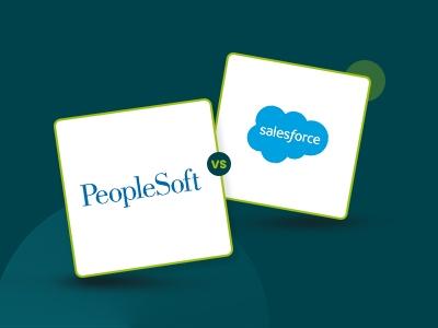 PeopleSoft Vs Salesforce: Which Software Is Right For You?