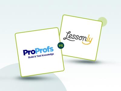 ProProfs LMS Vs Lessonly: Comparing Both LMS Solutions