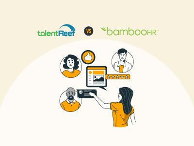 TalentReef Vs BambooHR: A Comprehensive Comparison 2025