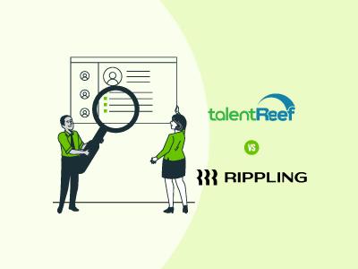 TalentReef Vs Rippling: An In-Depth Comparison