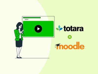 Totara Vs Moodle - Which Software To Choose For Hiring Needs?