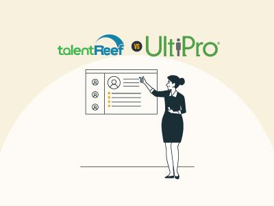 UltiPro Vs TalentReef: Which HCM Solution Fits Your Business Needs?