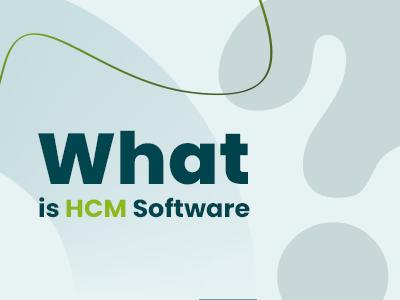 What Is HCM Software? A Brief Guide