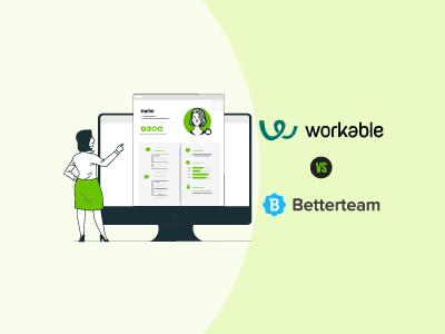 Workable Vs Betterteam: Which Software Is Best For Your Company