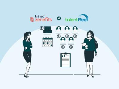 Zenefits Vs TalentReef: Which HR Solution Works Best for You?