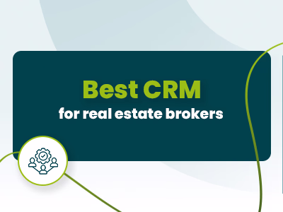 Best CRM For Real Estate Brokers