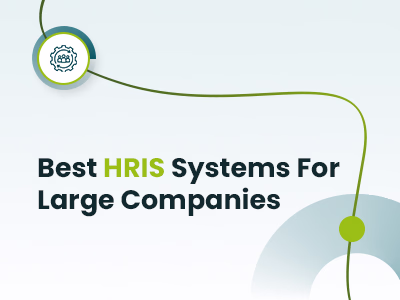 Best HRIS Systems For Large Companies In 2025