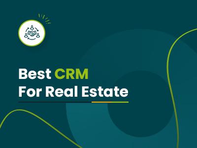 Best CRM For Real Estate In 2026
