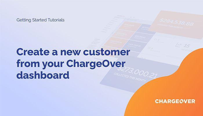 ChargeOver Software Tutorials on How to Get you Started