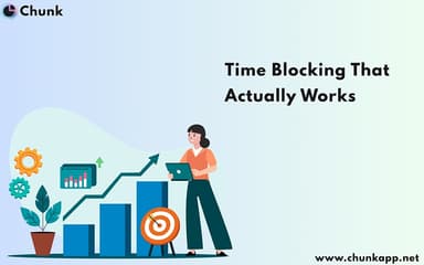 Chunk Time Blocking