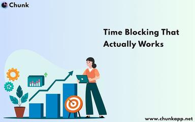 Chunk Time Blocking