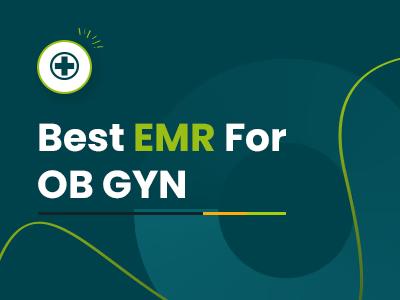 Best EMR For OB/GYN (2026)