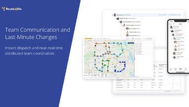 Route4Me Team Communication and Last Minute Changes. - Instant dispatch and near-real-time distributed team coordination