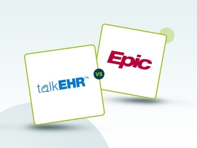 talkEHR Vs Epic: Detailed EHR Comparison for Your Practice