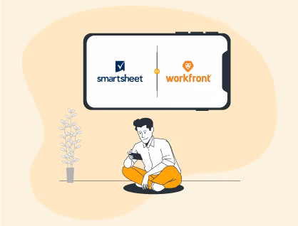 Smartsheet Vs. Workfront: Which Project Management Tool Is Best For You