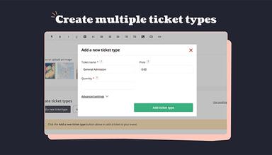 You can create unlimited events and ticket types with Ticket Tailor. Plus, powerful advanced settings like dependencies allows you to easily create complex set-ups.