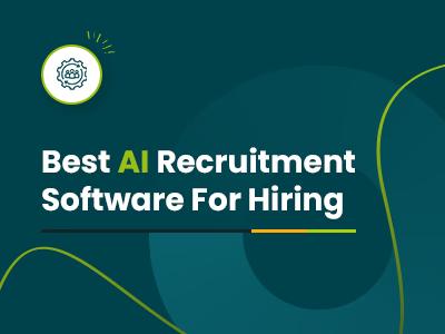 Best AI Recruitment Software For Hiring