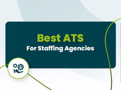 7 Best ATS For Staffing Agencies Software