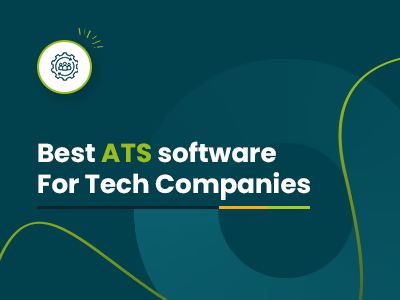 Best ATS Software For Tech Companies In 2025