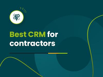 Best CRM For Contractors In 2026