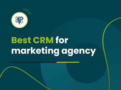 Best CRM For Marketing Agency Revealed