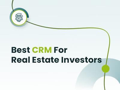 Best Crm For Real Estate Investors