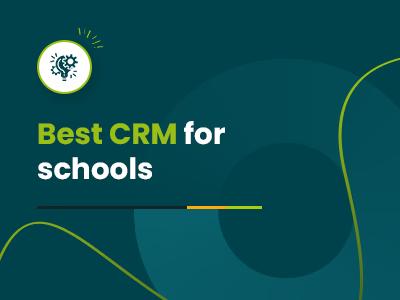 Best CRM For Schools In 2026