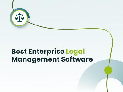 Best Enterprise Legal Management Software