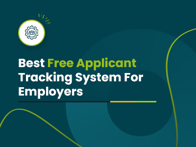 Top 9 Softwares With The Best Free Applicant Tracking System For Employers