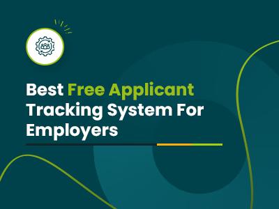 Top Software Solutions With The Best Free Applicant Tracking System For Employers
