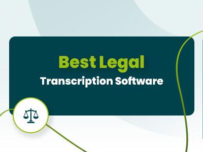 Best Legal Transcription Software