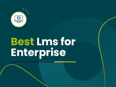 Best LMS For Enterprise