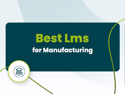 Best LMS For Manufacturing (2025)