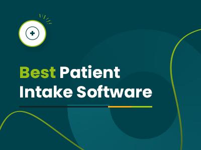 Top 10 Best Patient Intake Software