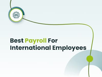 Best Payroll For International Employees To Consider In 2025