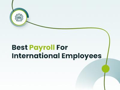 36 Best Payroll For International Employees In 2026