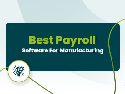 Best Payroll Software For Manufacturing