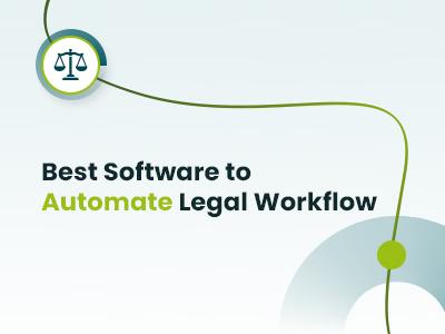 Best Software To Automate Legal Workflow