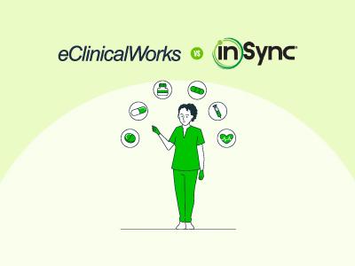 eClinicalWorks Vs InSync: Comparing Usability And Features
