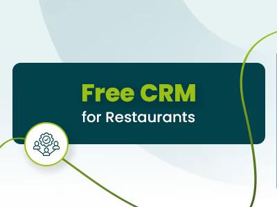 Best Free CRM For Restaurants
