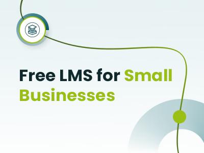 Free LMS For Small Businesses: Top Solutions For Employee Training