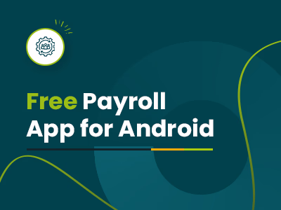 Top 7 Free Payroll Apps for Android in 2025