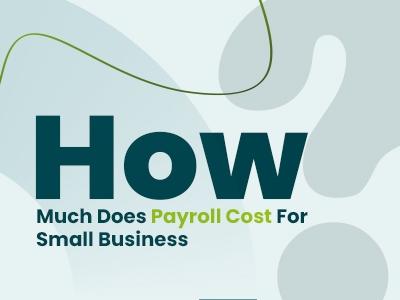 How Much Does Payroll Cost For Small Business? A Pricing Breakdown