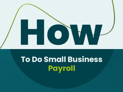 How To Do Small Business Payroll?